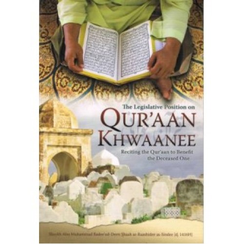 The Legislated Position on Qur'aan Khwaanee